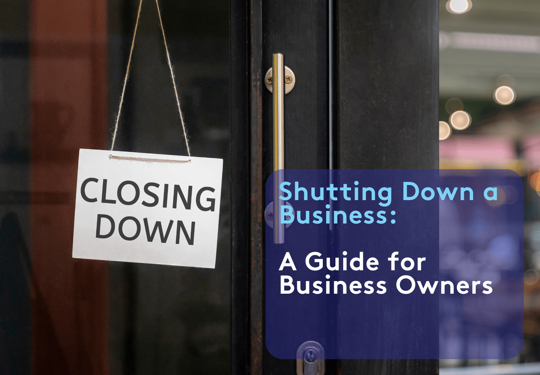 Shutting Down a Business A Guide for Business Owners